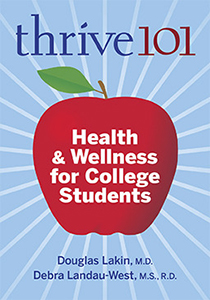 thrive101 - Health & Wellness for College Students" by Douglas M Lakin MD & Debra Landau-West, MS, RD