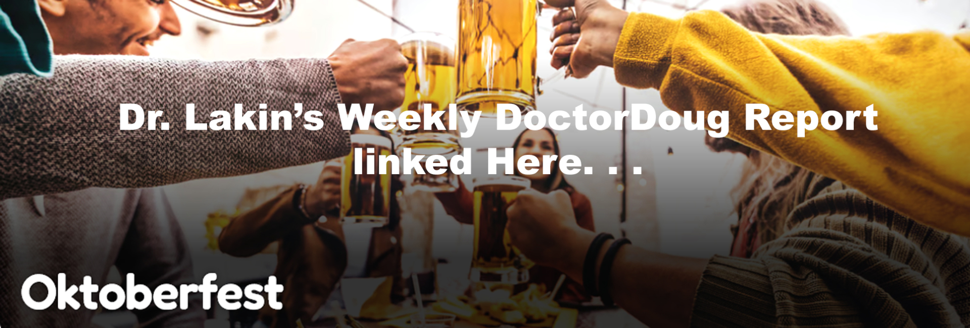 Information For Our Patients: 'The Weekly DoctorDoug Report'